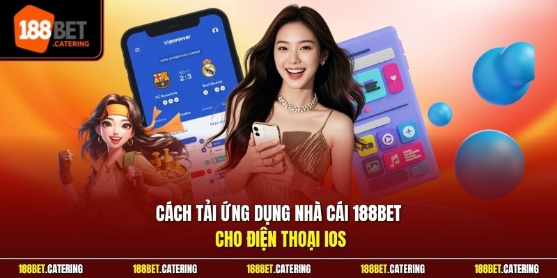 Cách tải ứng dụng nhà cái 188BET cho điện thoại iOS