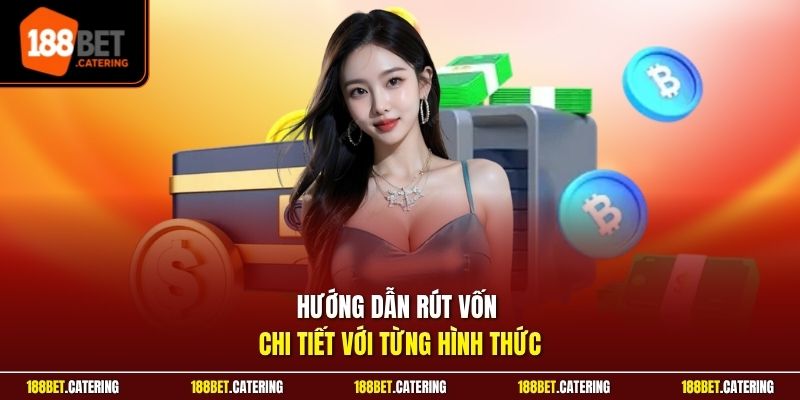 Hướng dẫn rút vốn chi tiết với từng hình thức
