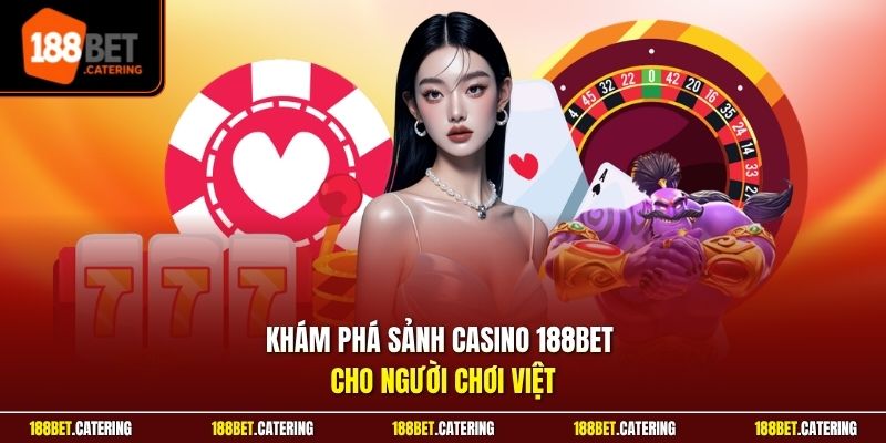 Khám phá sảnh casino 188BET cho người chơi Việt