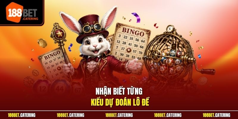 Nhận biết từng kiểu dự đoán lô đề