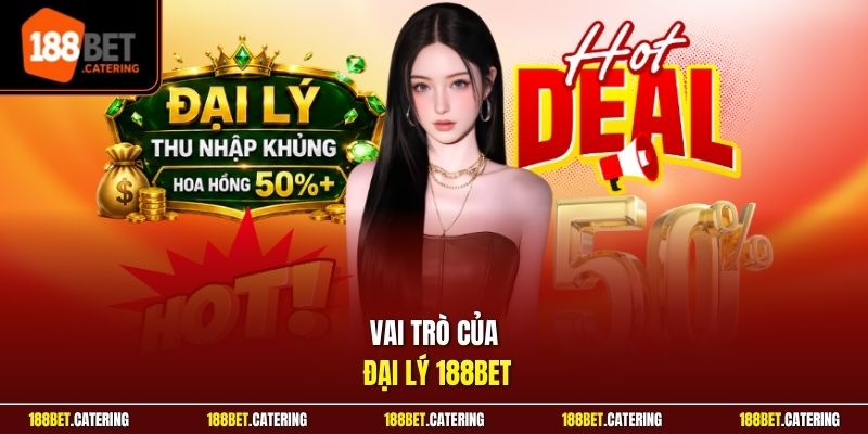 Vai trò của đại lý 188BET